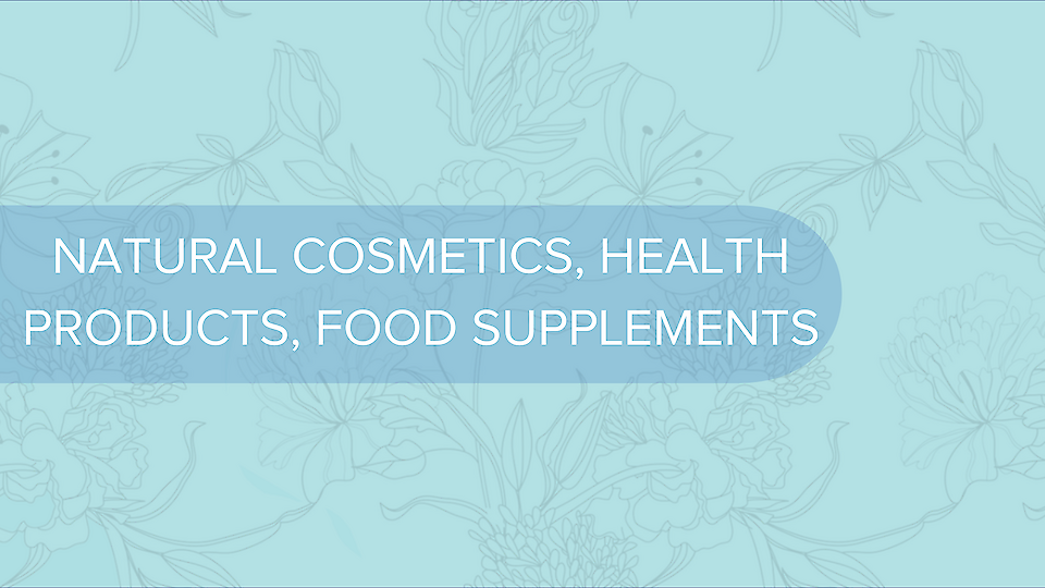 NATURAL COSMETICS, HEALTH PRODUCTS, FOOD SUPPLEMENTS